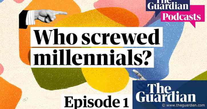 Who screwed millennials: a generation left behind, part 1 - podcast