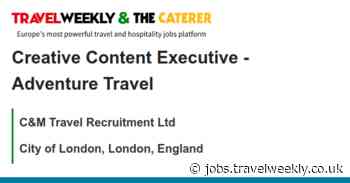 C&M Travel Recruitment Ltd: Creative Content Executive - Adventure Travel