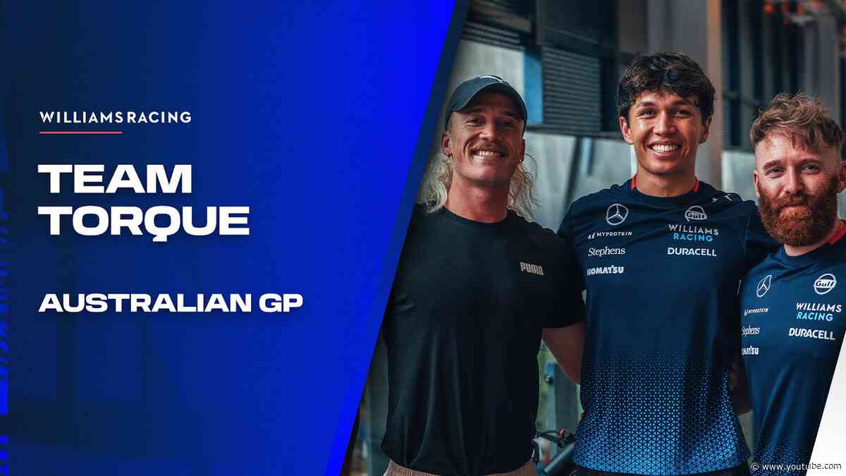 Team Torque | Ep. 3 - Australian GP | Williams Racing