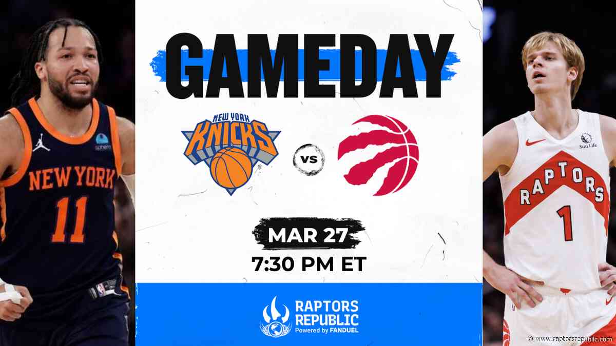 Gameday: Knicks vs Raptors, March 27