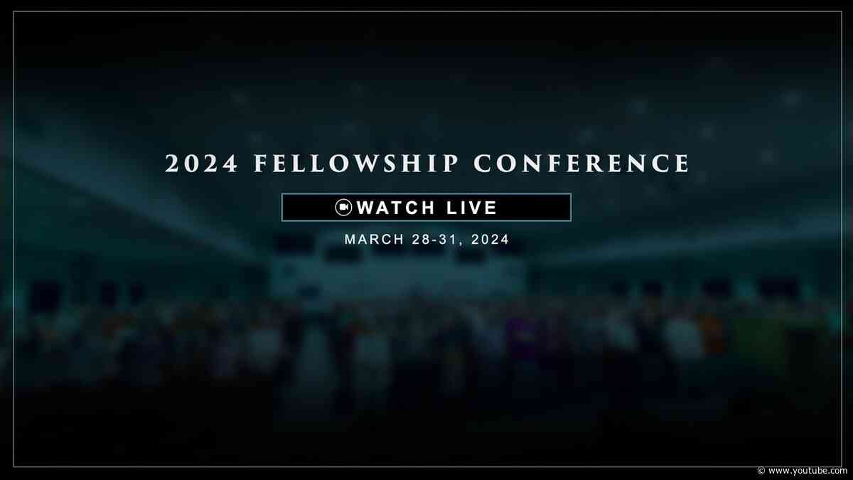 2024 Fellowship Conference | Session #1