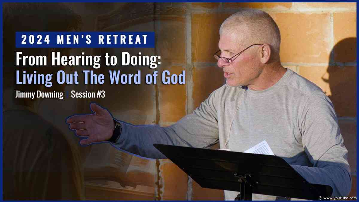 From Hearing to Doing: Living Out The Word of God (James 1:22-23)