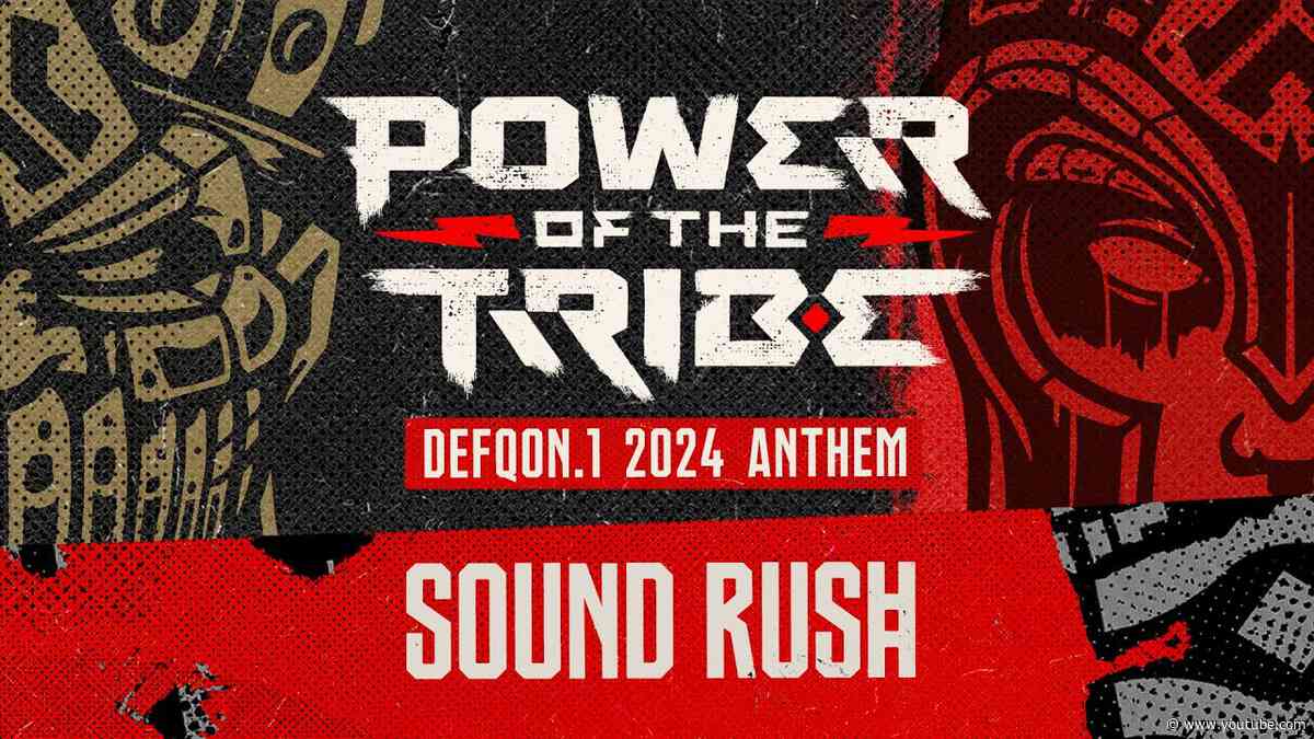 Sound Rush - Power of the Tribe (Defqon.1 2024 Anthem) | Official Video