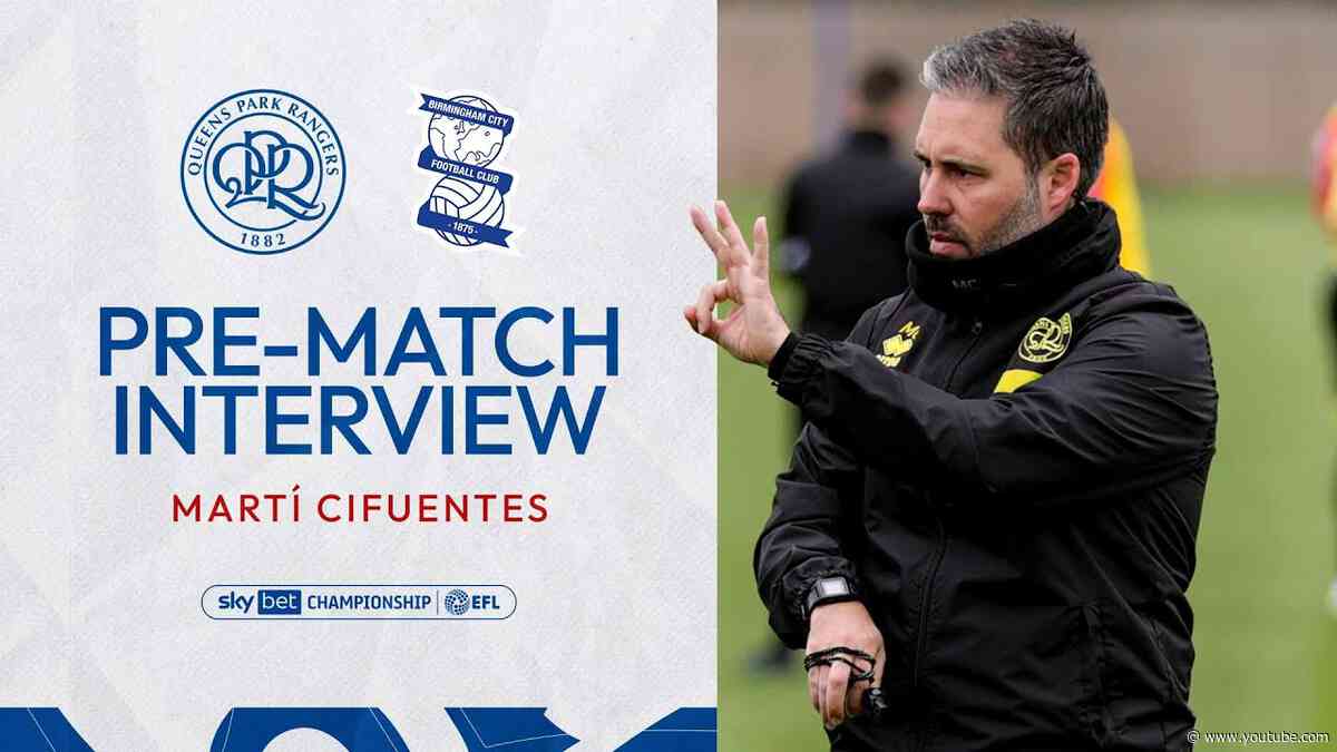 🔮 "These Six Weeks Will Define Our Future" | Pre Match Interview | QPR vs Birmingham City