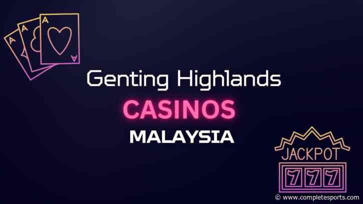 Genting Casino Highlands, Malaysia: Your Guide 2024