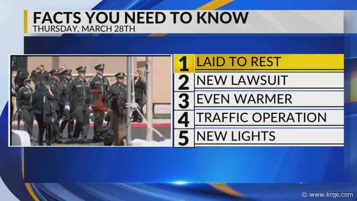 KRQE Newsfeed: Laid to rest, Speaking out, Warmer weather, Traffic operation, New lights