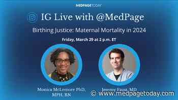IG Live March 29: Maternal Mortality Remains 'Unacceptably High'