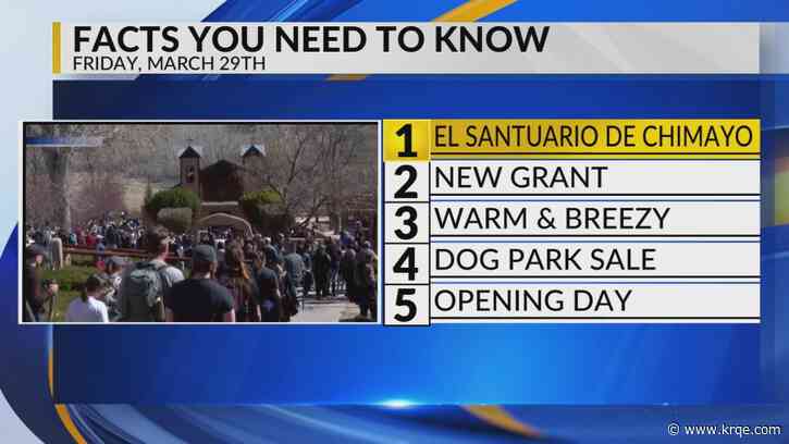 KRQE Newsfeed: Good Friday pilgrimages, New grant, Warm and breezy, Dog park sale, Opening day