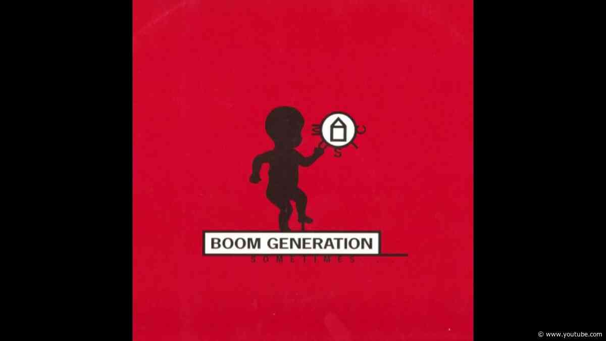 Boom Generation  - Sometimes (Second File)