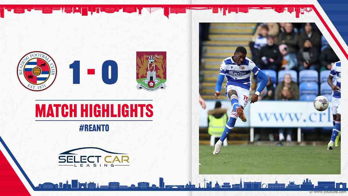 READING 1-0 NORTHAMPTON TOWN | Royals secure back to back wins in RG2