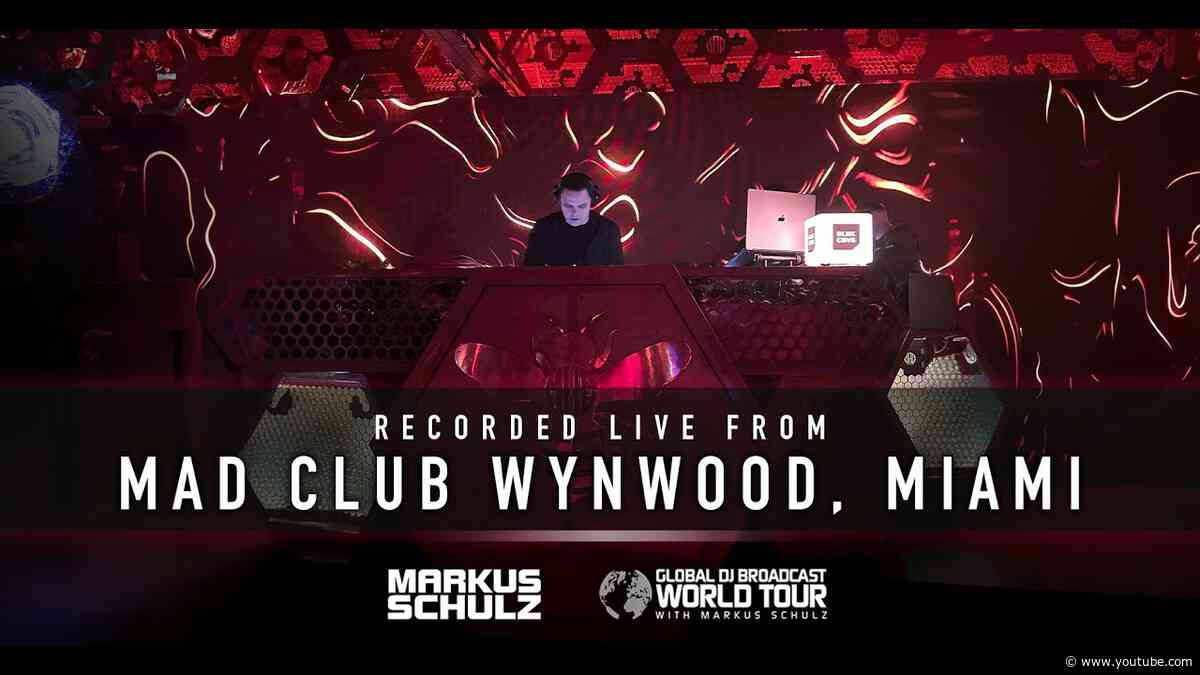 Global DJ Broadcast: Markus Schulz World Tour Miami