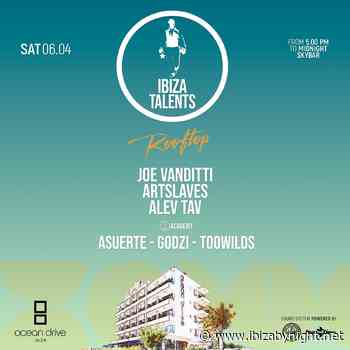 Ibiza Talents presents:Joe Vanditti, Artslaves, Alev Tav & many more!
