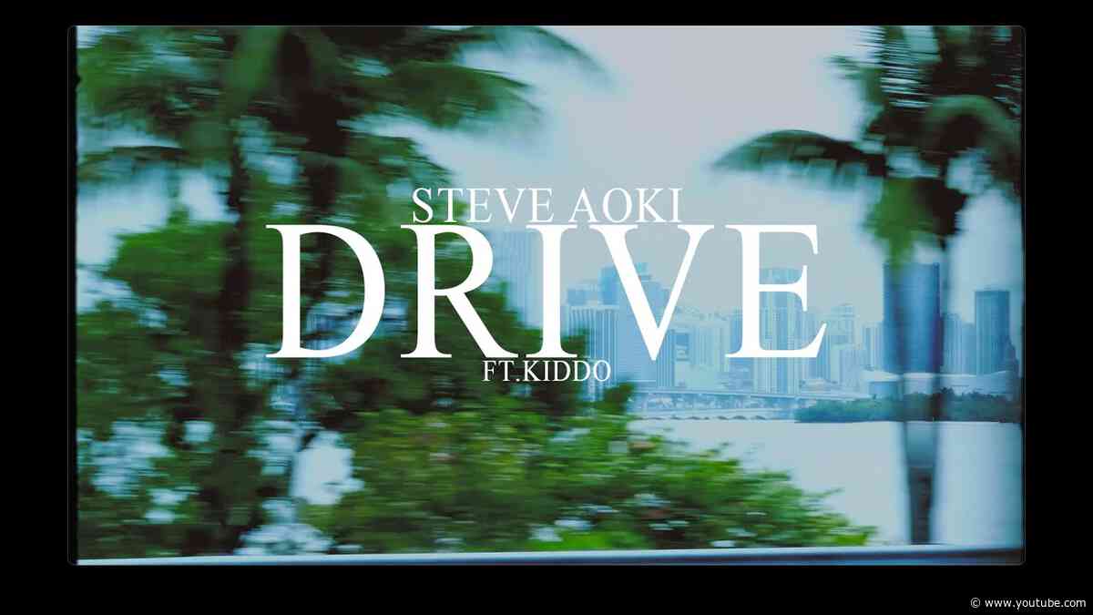 Steve Aoki - Drive ft. KIDDO [OFFICIAL MUSIC VIDEO]