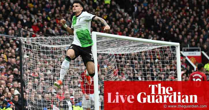 Manchester United v Liverpool: Premier League – live