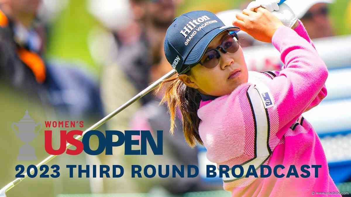 2023 U.S. Women’s Open (Round 3): Moving Day at Pebble Beach | Full Broadcast