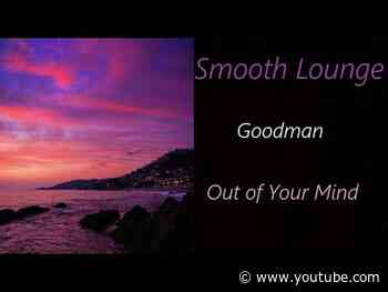 Goodman - Out of Your Mind | ♫ RE ♫