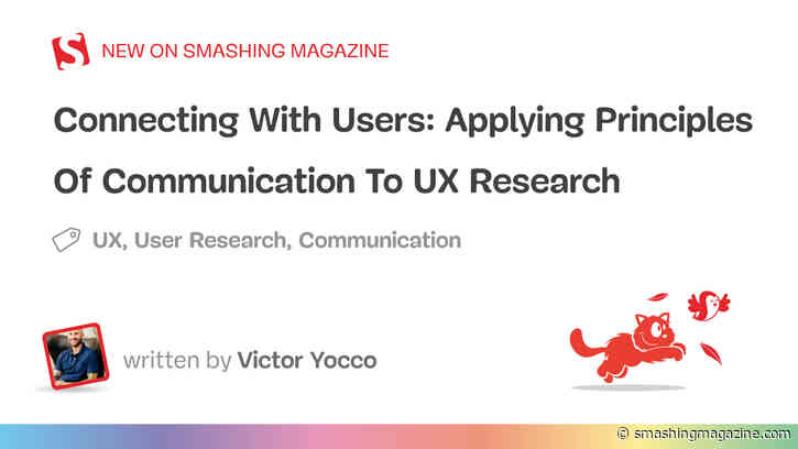 Connecting With Users: Applying Principles Of Communication To UX Research