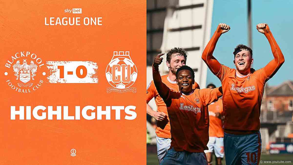 Highlights | Blackpool v Cambridge United