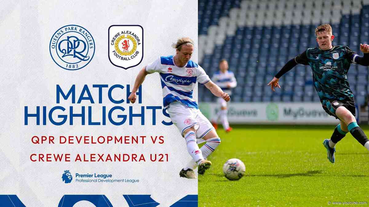 🛳️Crewe-sing To Victory | Highlights | QPR Development Squad 7-0 Crewe Alexandra