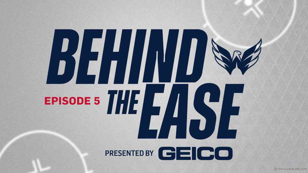 Behind the Ease | Episode 5