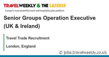 Travel Trade Recruitment: Senior Groups Operation Executive (UK & Ireland)