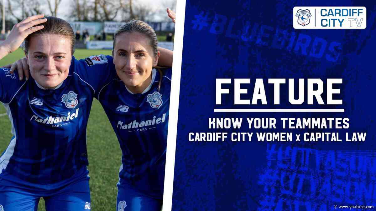 FEATURE | KNOW YOUR TEAMMATES | CARDIFF CITY WOMEN x CAPITAL LAW