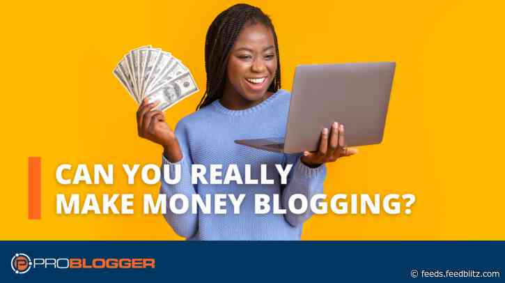 Can You REALLY Make Money Blogging? 7 Things I Know About Making Money from Blogging