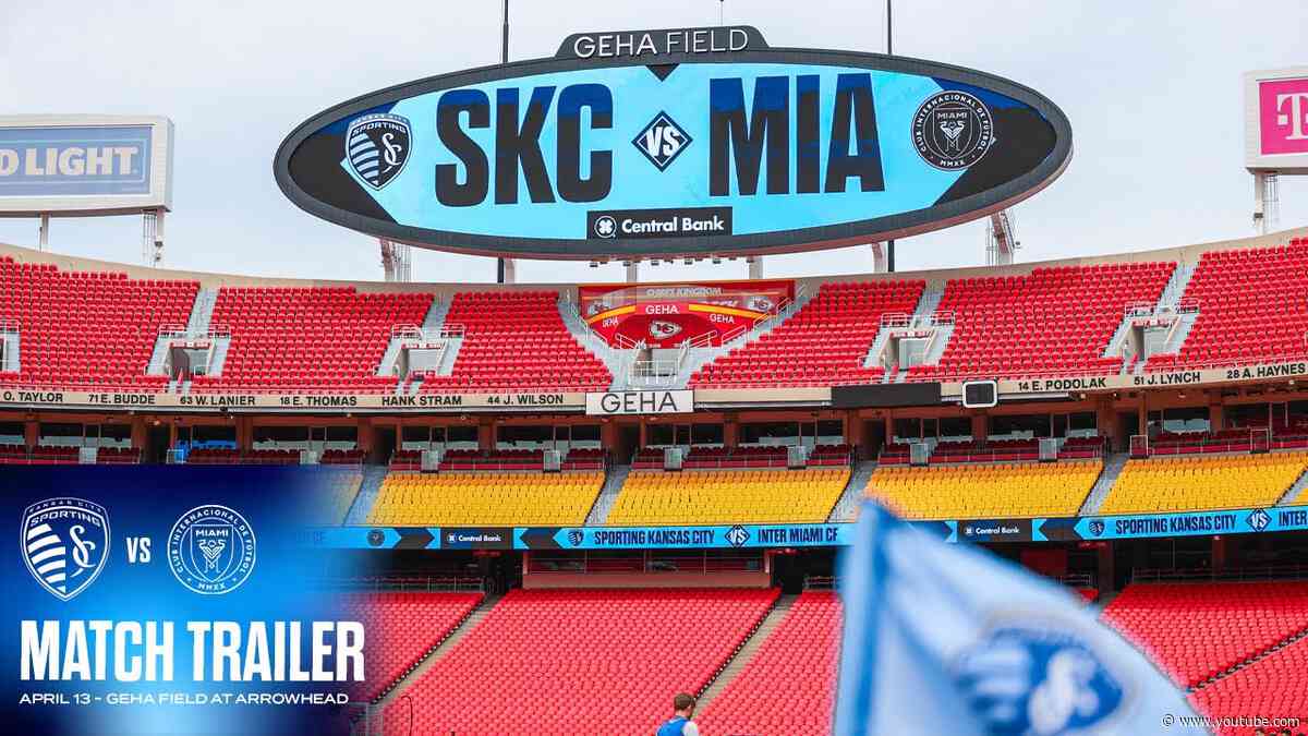 Match Trailer | Sporting KC vs Inter Miami | Saturday, April 13