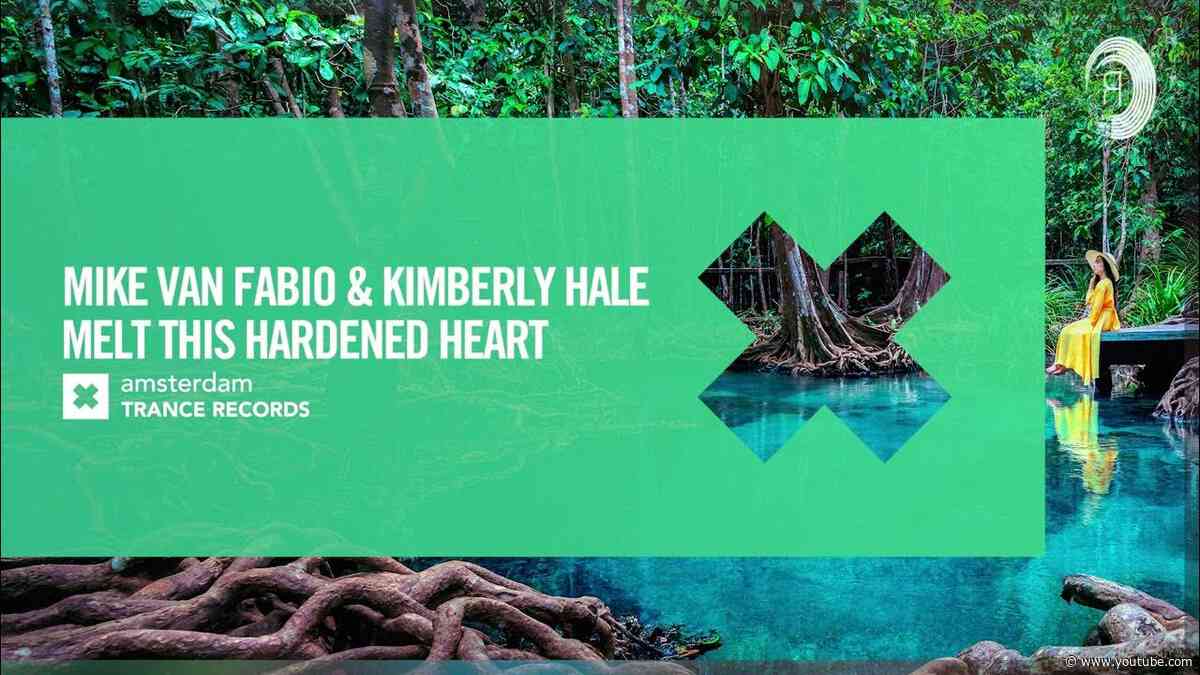 VOCAL TRANCE: Mike van Fabio & Kimberly Hale - Melt This Hardened Heart [Amsterdam Trance] + LYRICS