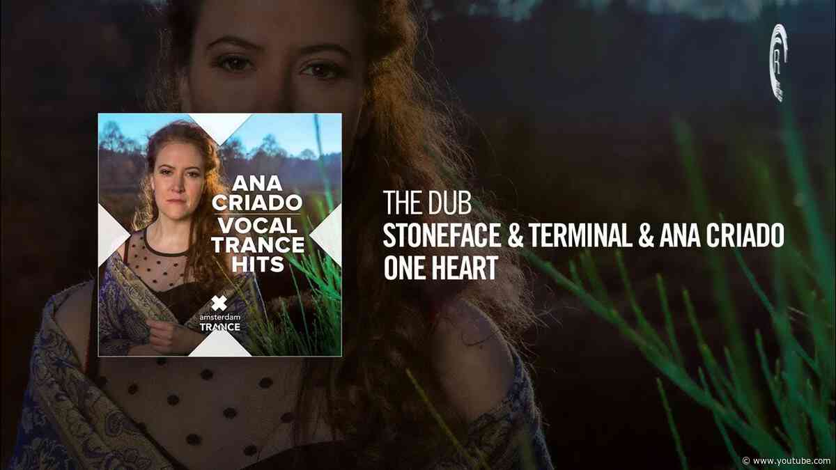 The Dub: Stoneface & Terminal & Ana Criado - One Heart