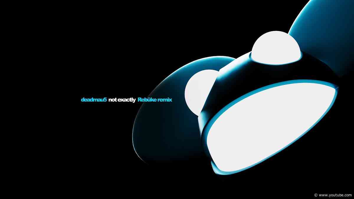 deadmau5 - Not Exactly (Rebūke Remix) [Official Visualizer]