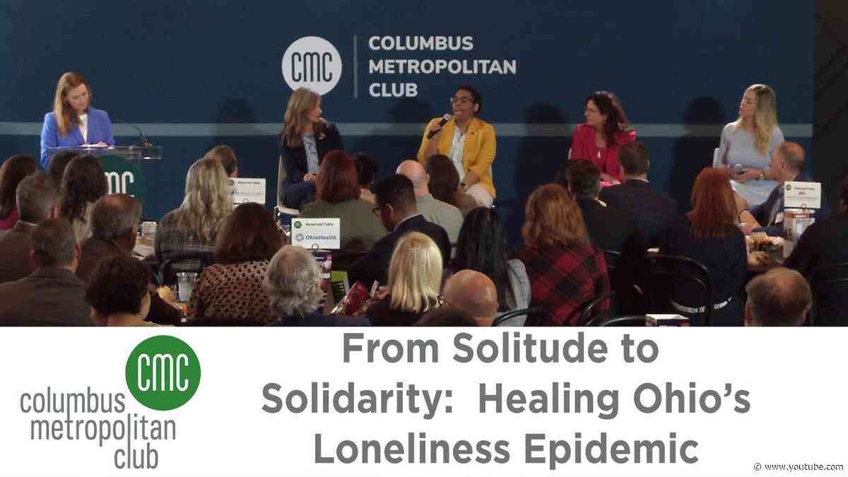 Columbus Metropolitan Club:  From Solitude to Solidarity: Healing Ohio's Loneliness Epidemic