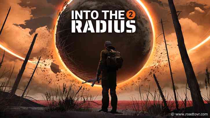 ‘Into the Radius 2’ Coming to PC VR Headsets This Summer via Steam Early Access, Trailer Here