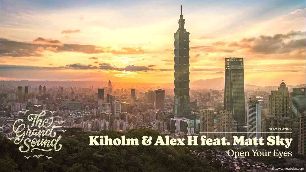 Kiholm & Alex H feat. Matt Sky - Open Your Eyes