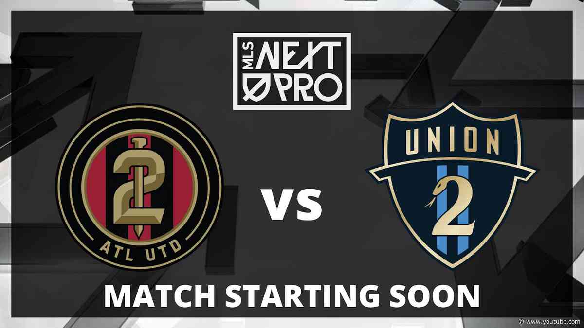 LIVE STREAM: MLS NEXT PRO: Atlanta United 2 vs Philadelphia Union II | April 15,2024