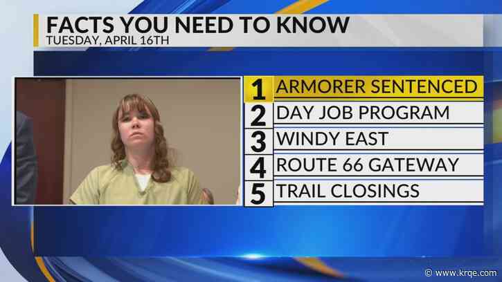 KRQE Newsfeed: Armorer sentenced, Day job program, Warmer temperatures, Route 66 gateway, Trail closings