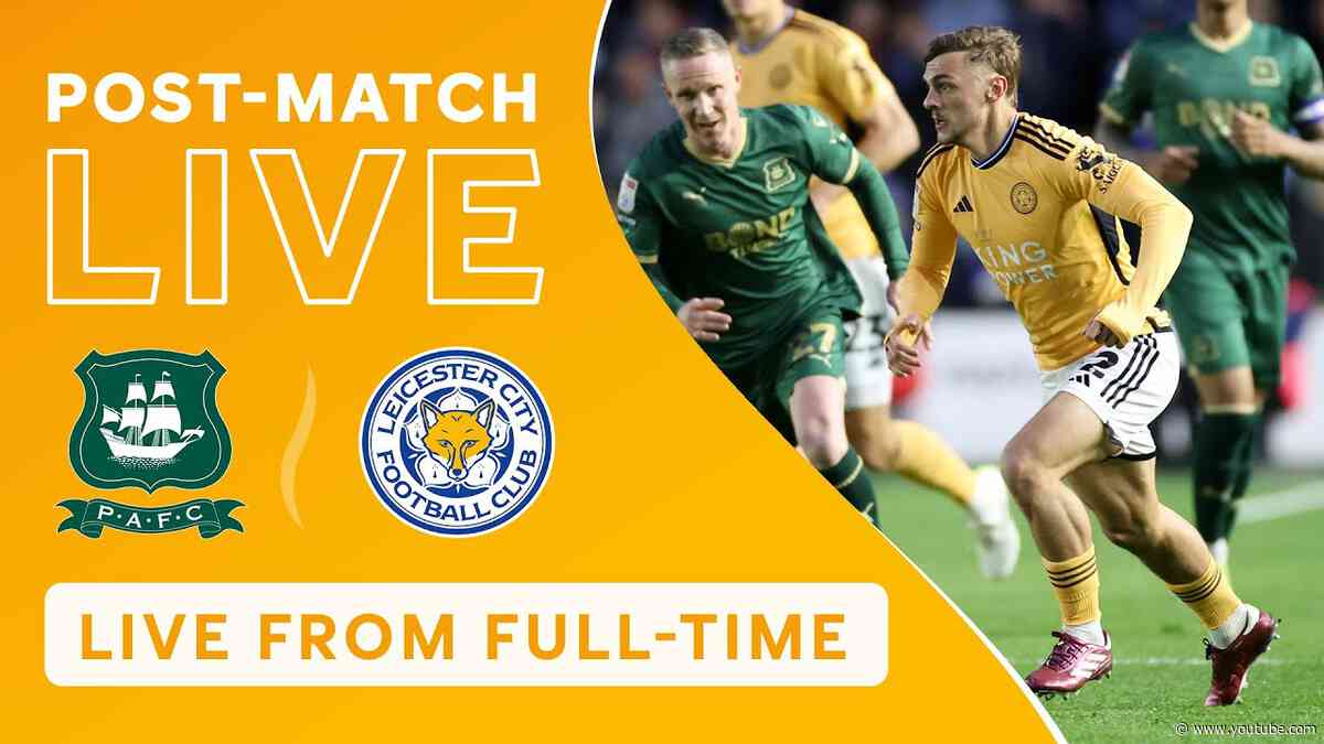 POST-MATCH LIVE! Plymouth Argyle vs. Leicester City.
