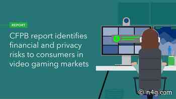 CFPB Report Identifies Financial and Privacy Risks to Consumers in Video Gaming Marketplaces