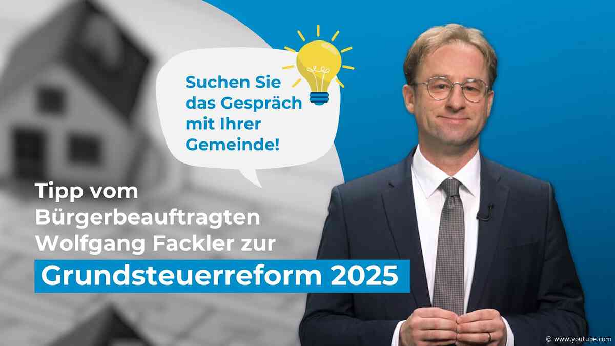 Tipp vom Bürgerbeauftragten: Grundsteuerreform 2025 - Bayern