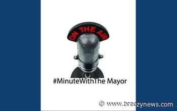 Minute with the Mayor – April 17, 2024