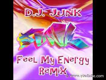 DJ Junk - Feel My Energy Remix