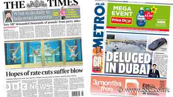 The Papers: Hopes of rate cuts 'suffer blow' and Dubai deluged