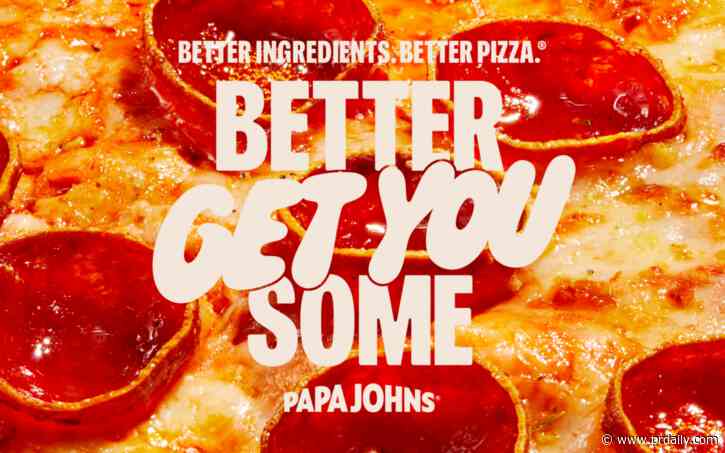 Inside Papa Johns sometimes controversial ‘Better Get You Some’ tagline