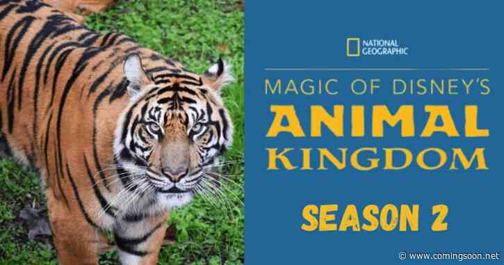 Magic of Disney’s Animal Kingdom (2020) Season 2 Streaming: Watch & Stream Online via Disney Plus