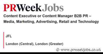 JFL:  Content Executive or Content Manager B2B PR – Media, Marketing, Advertising, Retail and Technology