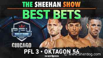 The Sheehan Show: Best Bets for PFL 3, Oktagon 56