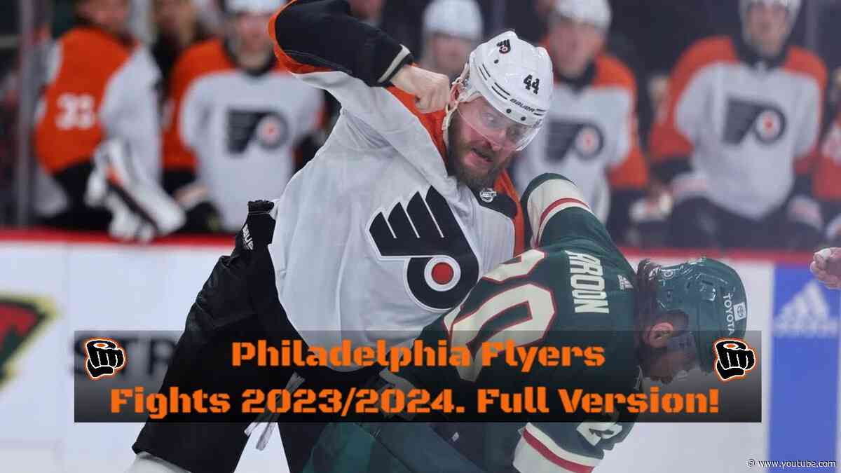 Philadelphia Flyers Fights 2023/2024. Full Version!