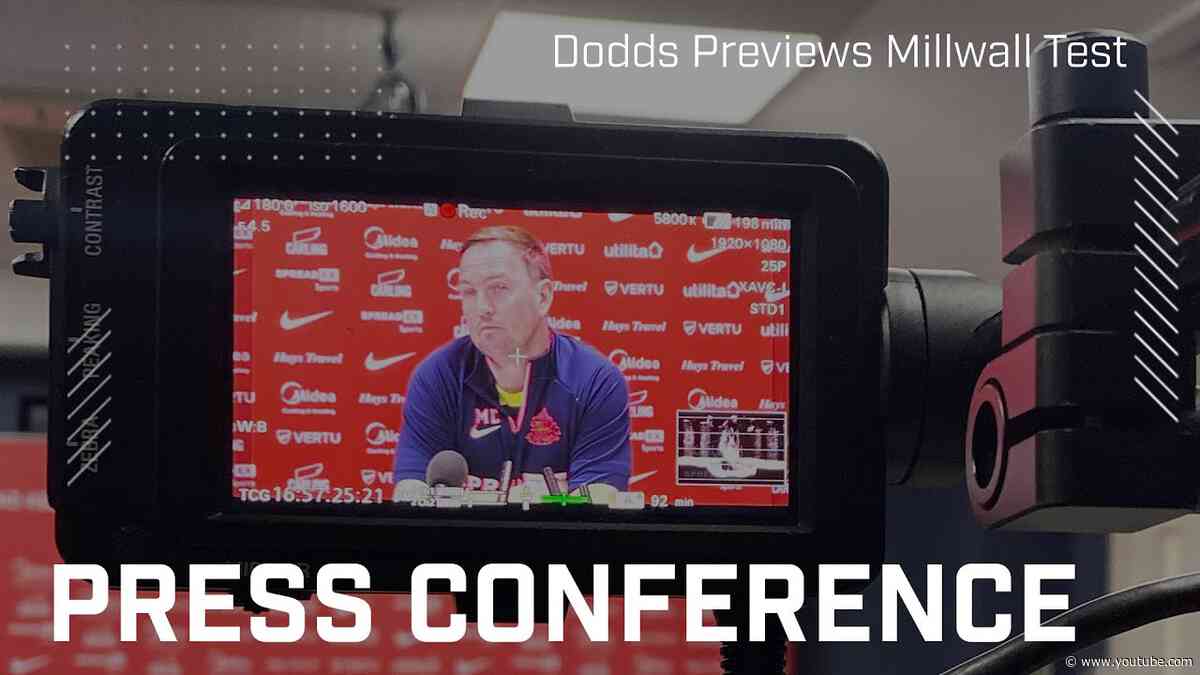 "We're expecting a tough test" | Dodds Previews Millwall Test | Press Conference