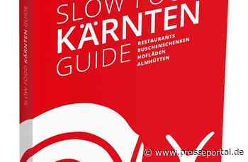 Neuer Slow Food Kärnten Guide: Ehrlich schmeckt’s am längsten