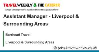Barrhead Travel: Assistant Manager - Liverpool & Surrounding Areas